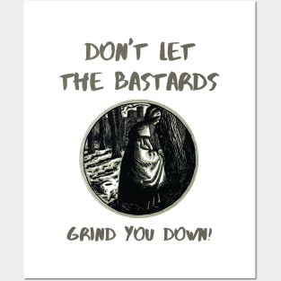 The Handmaids Tale Quote Don't Let The Bastards Grind You Down Posters and Art